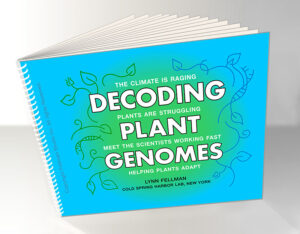 "Decoding Plant Genomes" is a book written and illustrated by Lynn Fellman.